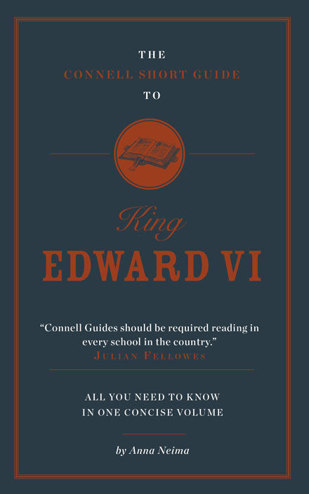 The Connell Short Guide to Edward VI