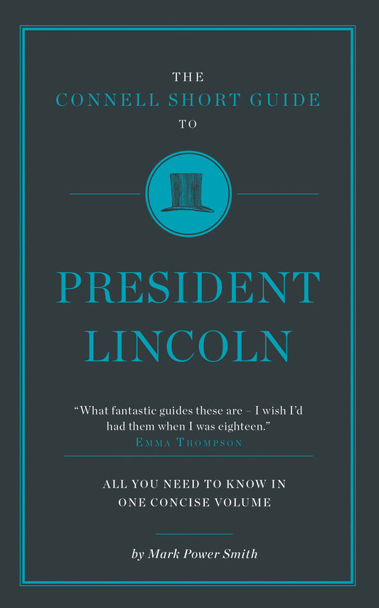 The Connell Short Guide to President Lincoln