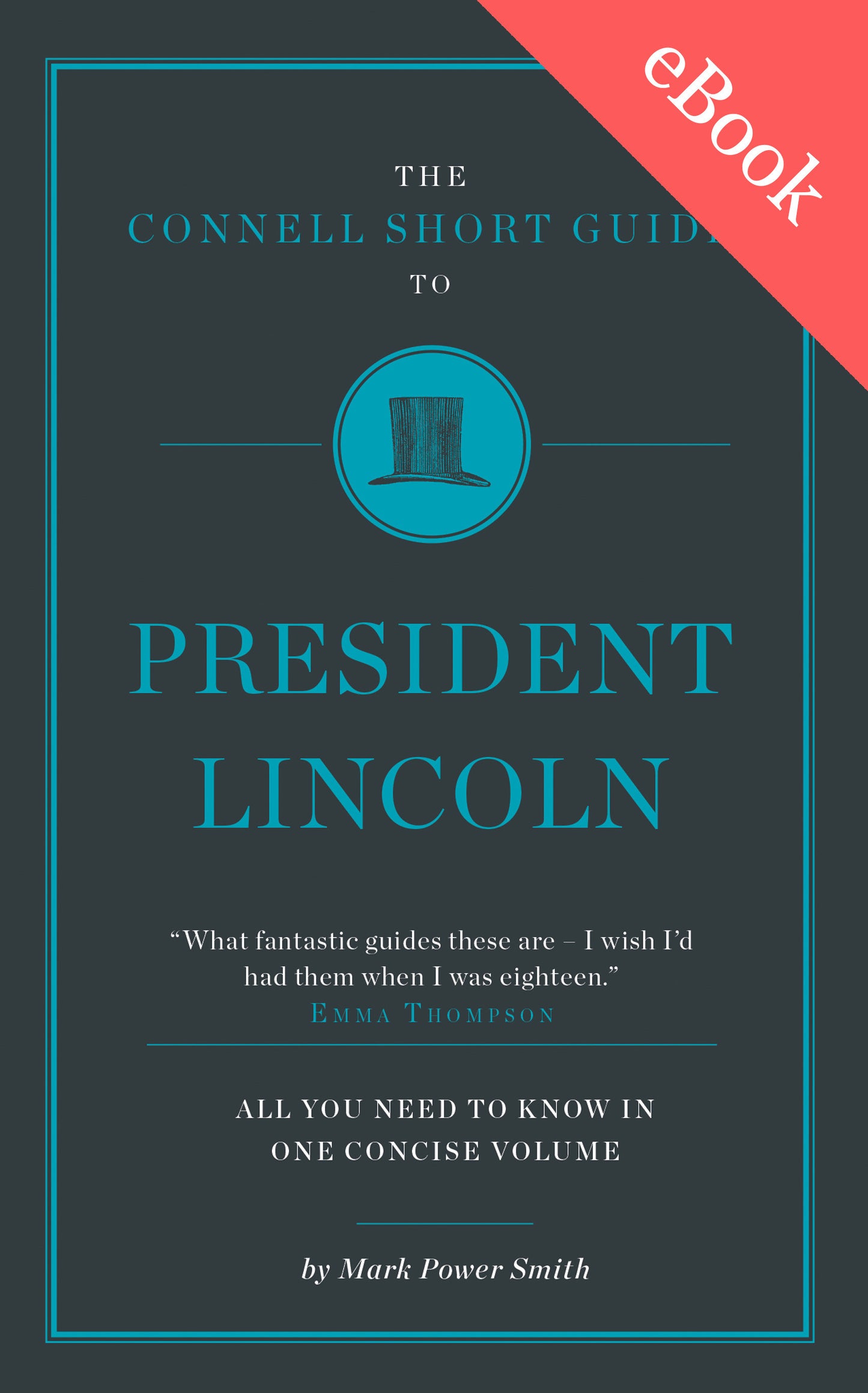 The Connell Short Guide to President Lincoln