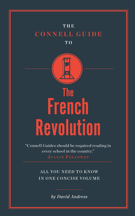 The Connell Guide to The French Revolution - AVAILABLE NOW!