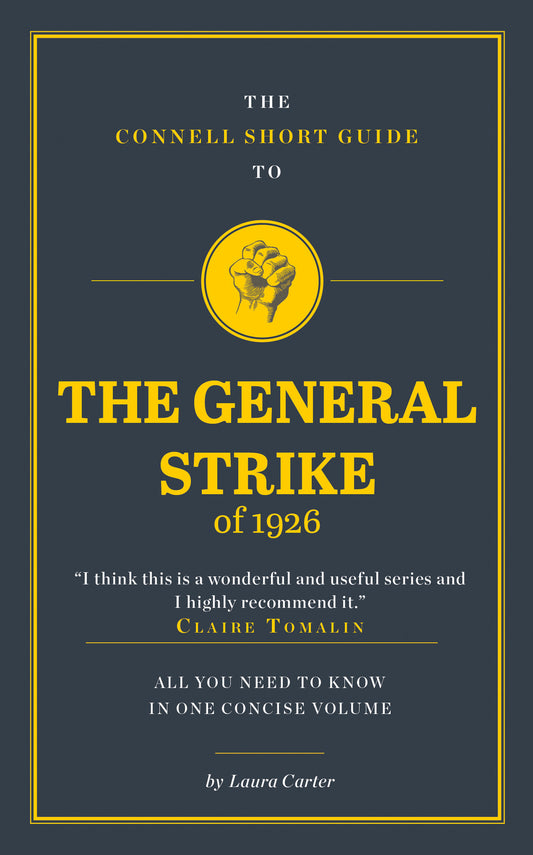 The Connell Short Guide to The General Strike