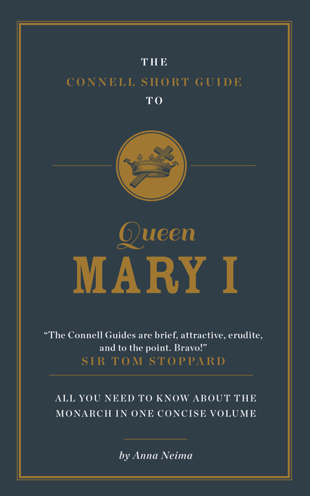 The Connell Short Guide to Queen Mary I
