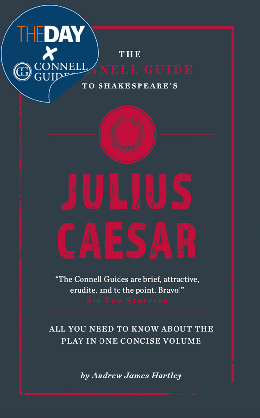 The Day x Connell Guides - The Connell Guide to Shakespeare's Julius Caesar