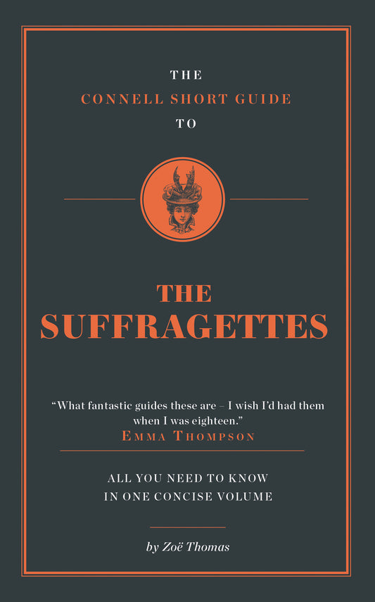 The Connell Short Guide to The Suffragettes