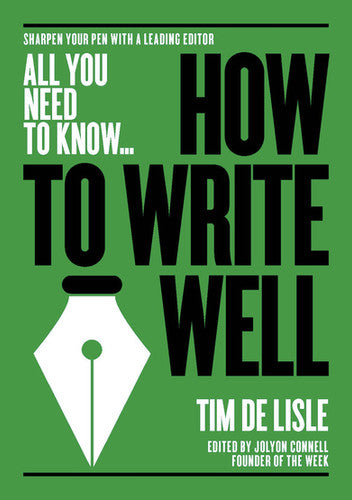 All You Need to Know on How to Write Well